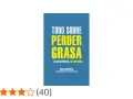 Libro "Todo sobre perder grasa", la guía definitiva para ayudarte a perder grasa de forma efectiva.