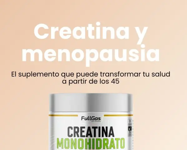 Creatina y menopausia: el suplemento que transforma tu salud a partir de los 45.