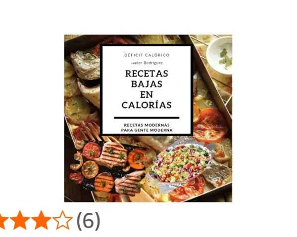 Libro "Recetas Bajas en Calorías" de Javier Rodríguez, ideal para quienes buscan un déficit calórico con platos modernos y saludables.
